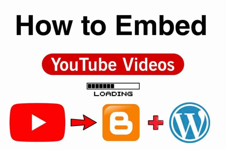 Embed YouTube Videos in Blogger and WordPress