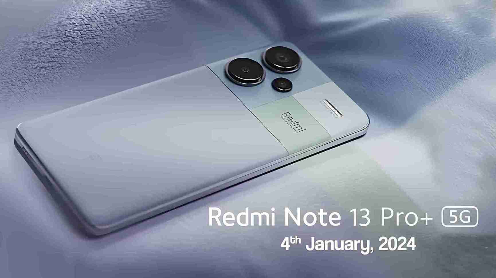 Redmi Note 13 Pro plus launch date in India